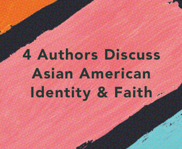 4 Authors Discuss Asian American Identity & Faith