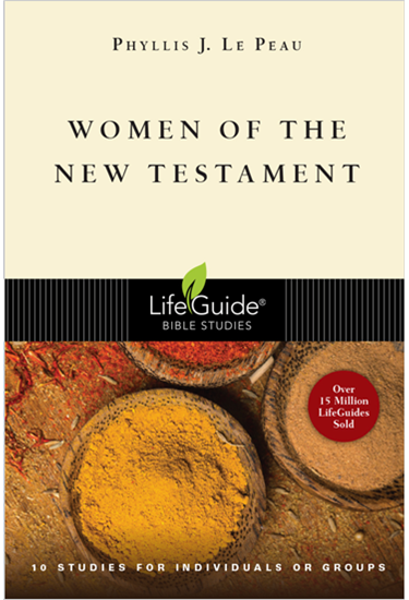Women of the New Testament, By Phyllis J. Le Peau