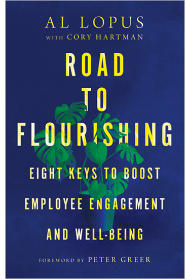 Road to Flourishing: Eight Keys to Boost Employee Engagement and Well-Being, By Al Lopus