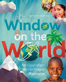 Window on the World: An Operation World Prayer Resource, Edited by Molly Wall and Jason Mandryk