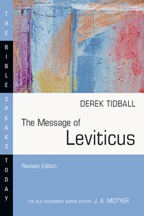 The Message of Leviticus: Free to Be Holy, By Derek Tidball