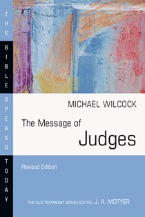 The Message of Judges, By Michael Wilcock