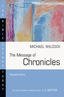 The Message of Chronicles, By Michael Wilcock