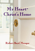 My Heart--Christ's Home, By Robert Boyd Munger