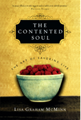 The Contented Soul: The Art of Savoring Life, By Lisa Graham McMinn