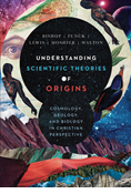 Understanding Scientific Theories of Origins: Cosmology, Geology, and Biology in Christian Perspective, By Robert C. Bishop and Larry L. Funck and Raymond J. Lewis and Stephen O. Moshier and John H. Walton