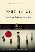 John 13-21: Part 2: The Way to True Life, By Douglas Connelly