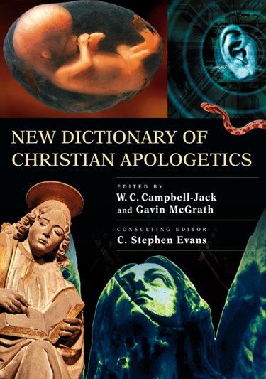 New Dictionary of Christian Apologetics, Edited by Gavin McGrath and W. C. Campbell-Jack