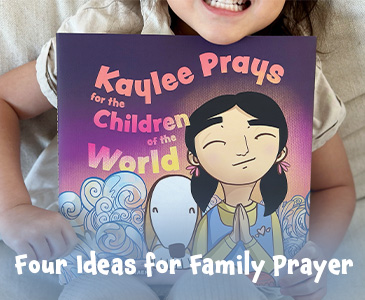 Four Ideas for Family Prayer
