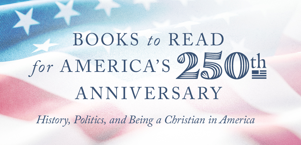 Books to Read for America's 250th Anniversary  