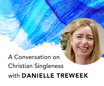 A Conversation on Christian Singleness with Danielle Treweek