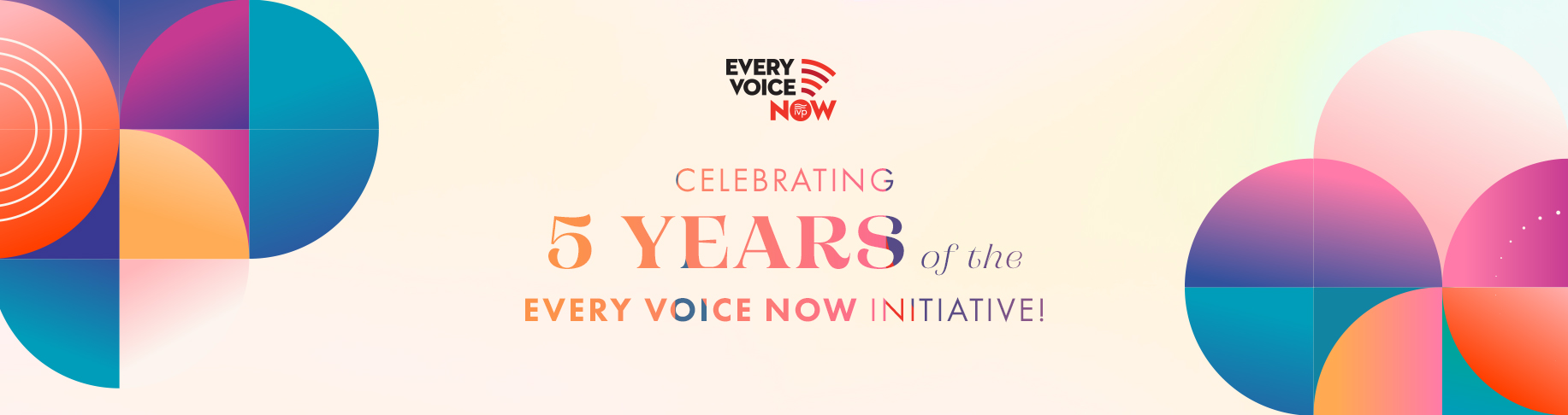 Celebrating 5 Years of the Every Voice Now Initiative!