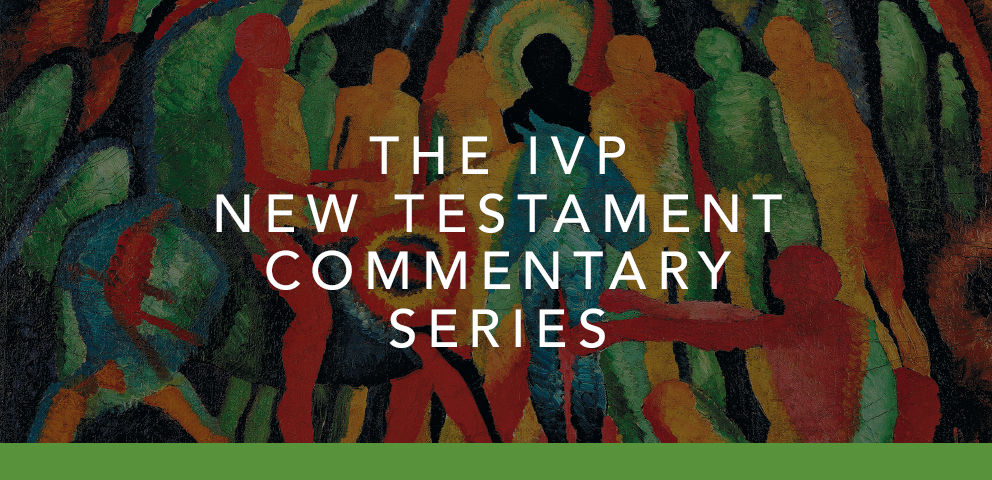 The IVP New Testament Commentary Series (IVPNTC)