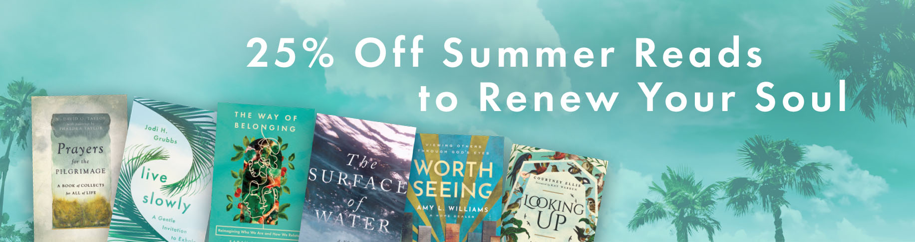 2024 Summer Reading - 25% Off Summer Reads to Renew Your Soul