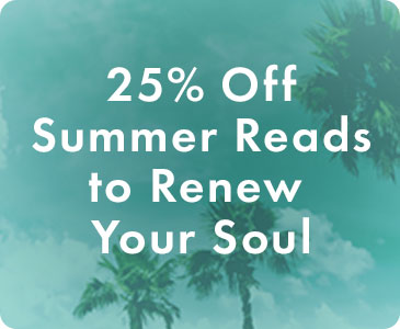 2024 Summer Reading - 25% Off Summer Reads to Renew Your Soul