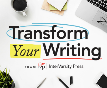 Transform Your Writing - A Workshop from InterVarsity Press