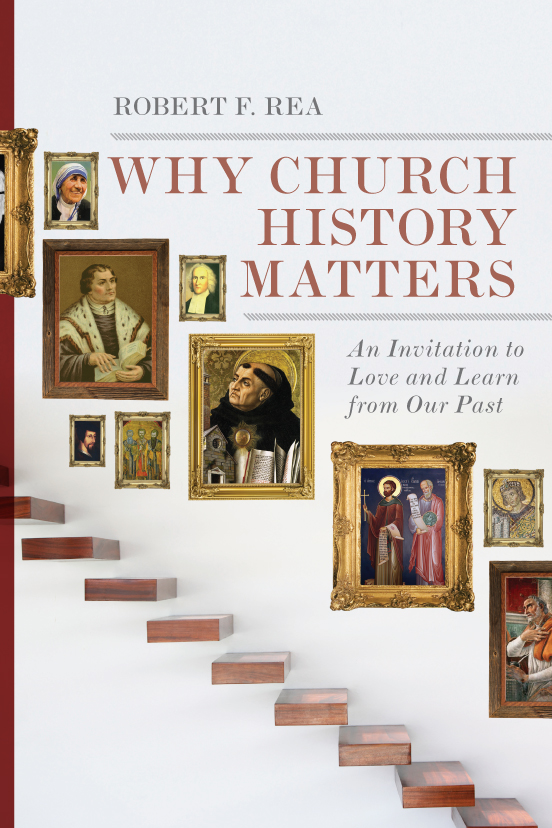 Why Church History Matters Intervarsity Press - 