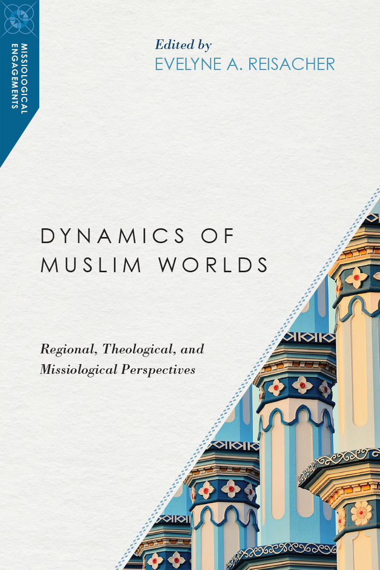 Dynamics Of Muslim Worlds Intervarsity Press - 