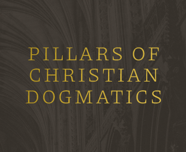 Pillars of Christian Dogmatics