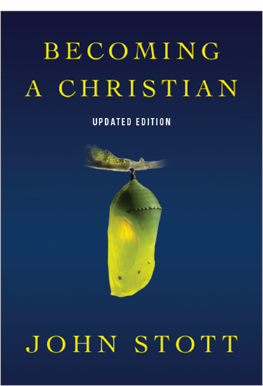 Becoming a Christian, By John Stott