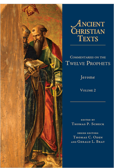 Commentaries on the Twelve Prophets: Volume 2, By Jerome