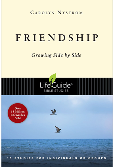 Friendship: Growing Side by Side, By Carolyn Nystrom