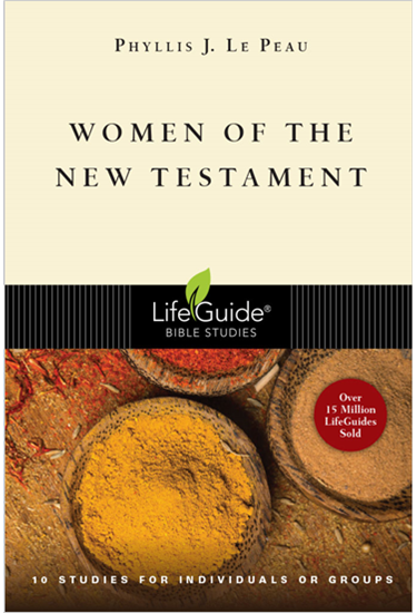 Women of the New Testament, By Phyllis J. Le Peau