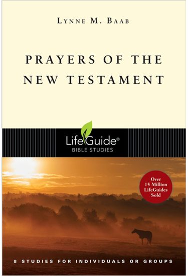 Prayers of the New Testament, By Lynne M. Baab