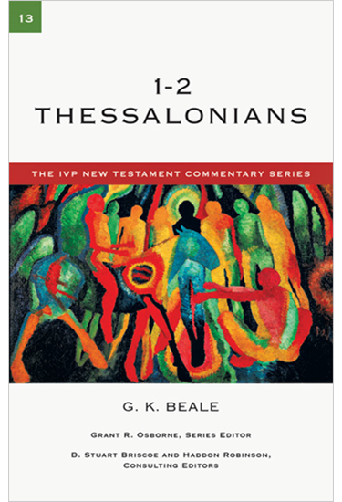 1-2 Thessalonians, By G. K. Beale