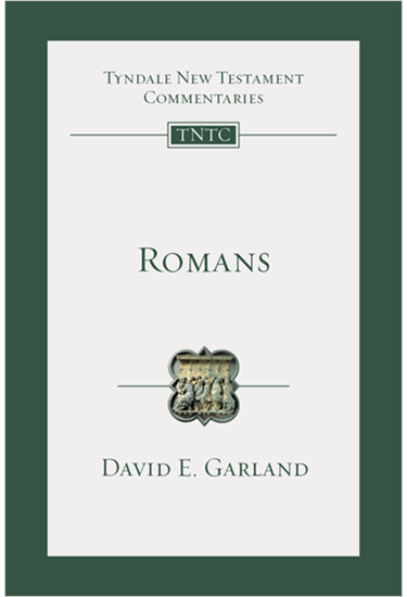 Romans: An Introduction and Commentary, By David E. Garland