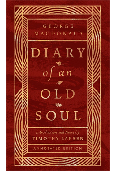 Diary of an Old Soul: Annotated Edition, By George MacDonald