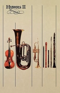 Hymns II, Edited by Paul Beckwith and Hughes M. Huffman Jr. and Mark Hunt