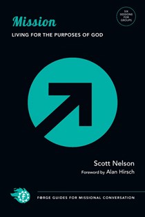 Mission: Living for the Purposes of God, By Scott Nelson