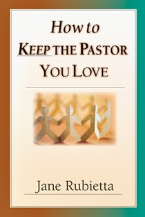 How to Keep the Pastor You Love