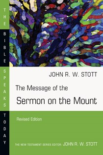 The Message of the Sermon on the Mount, By John Stott