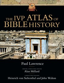 The IVP Atlas of Bible History, By Paul Lawrence