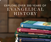 History of Evangelicalism Series