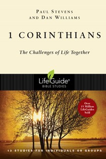 1 Corinthians: The Challenges of Life Together, By Paul Stevens and Dan Williams