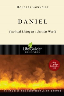 Daniel: Spiritual Living in a Secular World, By Douglas Connelly
