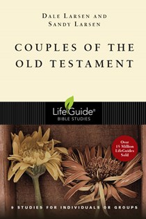 Couples of the Old Testament, By Dale Larsen and Sandy Larsen