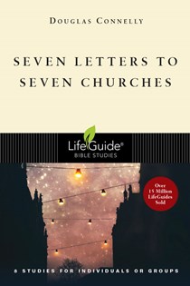 Seven Letters to Seven Churches, By Douglas Connelly