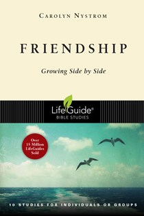 Friendship: Growing Side by Side, By Carolyn Nystrom
