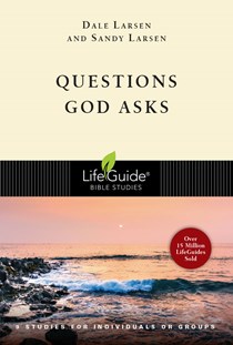 Questions God Asks, By Dale Larsen and Sandy Larsen