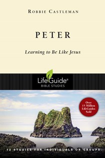 Peter: Learning to Be Like Jesus, By Robbie F. Castleman