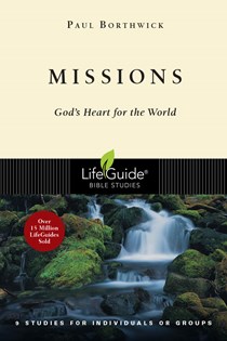 Missions: God's Heart for the World, By Paul Borthwick