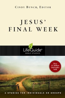 Jesus' Final Week, Edited by Cindy Bunch
