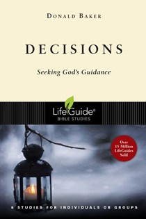 Decisions: Seeking God's Guidance, By Donald Baker