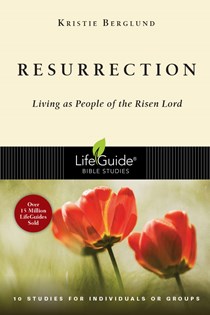 Resurrection: Living as People of the Risen Lord, By Kristie Berglund