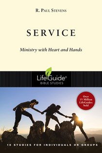 Service: Ministry with Heart and Hands, By R. Paul Stevens