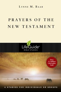 Prayers of the New Testament, By Lynne M. Baab